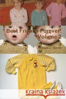 Best Friends Forever: Volume 2 William J Smith 9781387153381 Lulu.com - książka