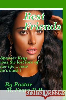 Best Friends!: Spencer Keys was the lost love of her life...now he's back! Pastor Janet Marie Fear 9781978309180 Createspace Independent Publishing Platform - książka