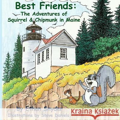 Best Friends: The Adventures of Squirrel and Chipmunk in Maine Ethan Snyder Steve Daniels 9781489580702 Createspace - książka