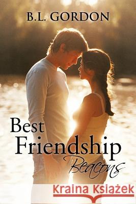 Best Friendship Beacons B. L. Gordon 9781466912939 Trafford Publishing - książka