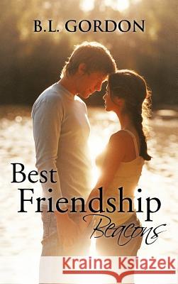 Best Friendship Beacons B. L. Gordon 9781466913516 Trafford Publishing - książka