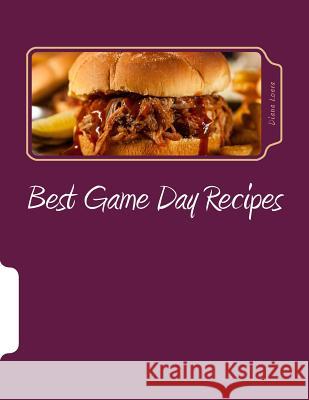 Best Game Day Recipes Diana Loera 9780692535202 Loera Publishing LLC - książka