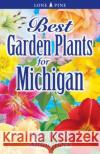 Best Garden Plants for Michigan Tim Wood, Alison Beck 9781551054988 Lone Pine Publishing,Canada