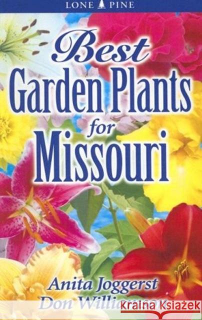 Best Garden Plants for Missouri Anita Joggerst, Don Williamson 9789768200129 Lone Pine Publishing International Inc. - książka