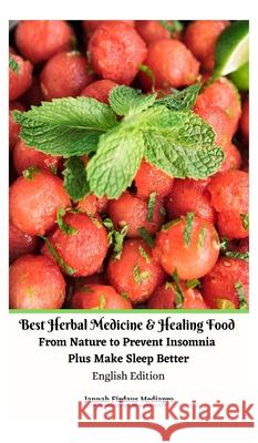Best Herbal Medicine and Healing Food From Nature to Prevent Insomnia Plus Make Sleep Better English Edition Hardcover Version Jannah Firdaus Mediapro 9781006852046 Jannah Firdaus Mediapro Studio - książka