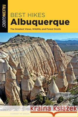 Best Hikes Albuquerque: The Greatest Views, Wildlife, and Forest Strolls Green, Stewart M. 9781493046225 Falcon Press Publishing - książka