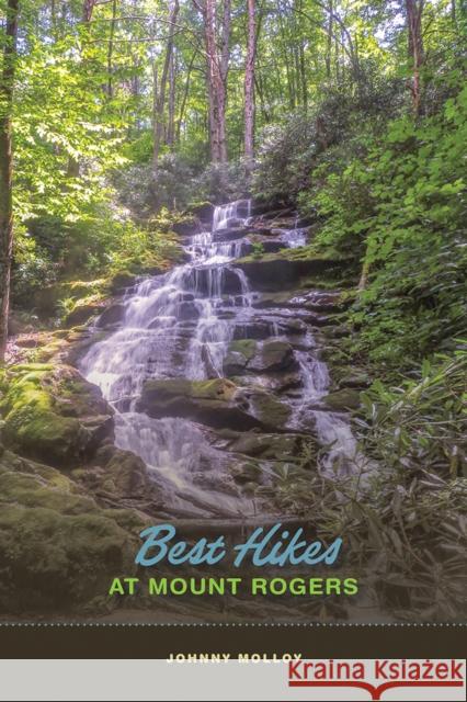 Best Hikes at Mount Rogers Johnny Molloy 9781621909286 Univ Tennessee Press - książka