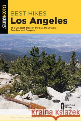 Best Hikes Los Angeles: The Greatest Trails in the La Mountains, Beaches, and Canyons Riedel, Allen 9781493054848 ROWMAN & LITTLEFIELD - książka