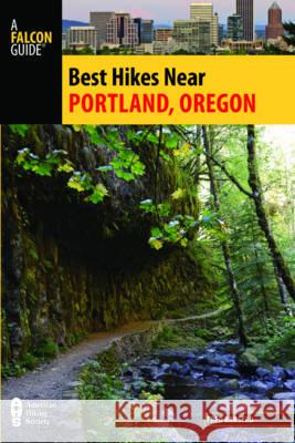 Best Hikes Near Portland, Oregon Fred Barstad 9781493013876 Falcon Guides - książka