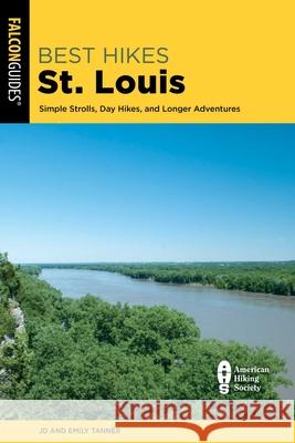 Best Hikes St. Louis Jd Tanner Emily Ressler-Tanner 9781493087747 Falcon Press Publishing - książka