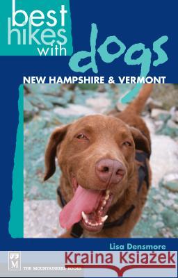 Best Hikes with Dogs New Hampshire and Vermont Lisa Densmore 9780898869880 Mountaineers Books - książka