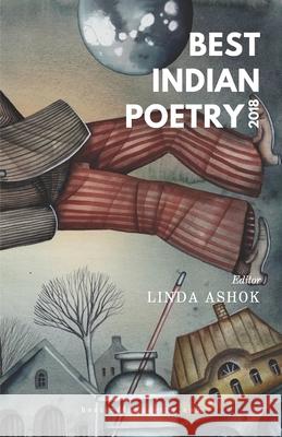 Best Indian Poetry 2018 Linda Ashok Linda Ashok 9788193929506 Rlfpa Editions - książka