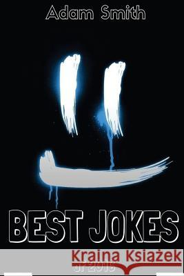 Best Jokes 2016 Adam Smith 9781539086758 Createspace Independent Publishing Platform - książka