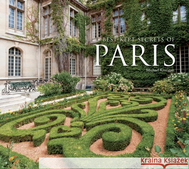 Best-Kept Secrets of Paris KERRIGAN, MICHAEL 9780857753977 Flame Tree Publishing - książka