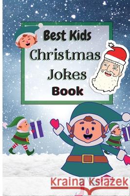 Best Kids Christmas Jokes Book: Christmas Joke Book for Kids and Family Krystle Wilkins 9781803892917 Worldwide Spark Publish - książka