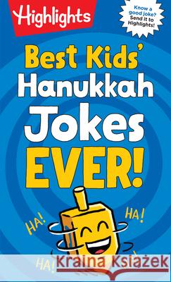 Best Kids' Hanukkah Jokes Ever! Highlights 9781644728437 Highlights Press - książka