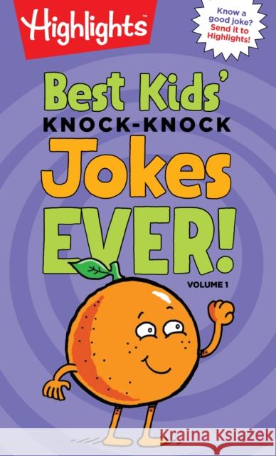 Best Kids' Knock-Knock Jokes Ever!, Volume 1 Highlights 9781684372454 Highlights Press - książka
