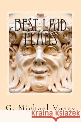 Best Laid Plans: And Other Strange Tails G. Michael Vasey 9781500889609 Createspace - książka