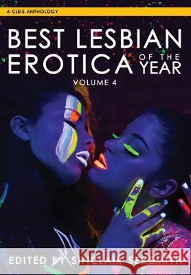 Best Lesbian Erotica of the Year, Volume 4 Sinclair Sexsmith 9781627782951 Cleis Press - książka