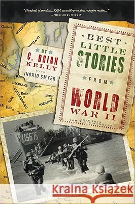Best Little Stories from World War II: More Than 100 True Stories Kelly, C. Brian 9781402243578 Cumberland House Publishing - książka