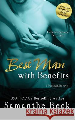 Best Man with Benefits Samanthe Beck 9781500640811 Createspace - książka