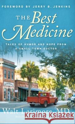 Best Medicine Larimore, Walt 9780800739904 Fleming H. Revell Company - książka