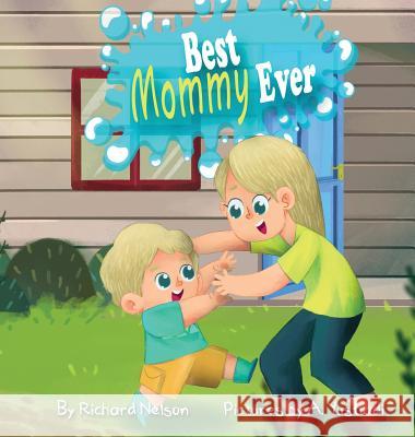 Best Mommy Ever Richard Nelson A. Yustiadi 9781775283959 Richard Nelson - książka