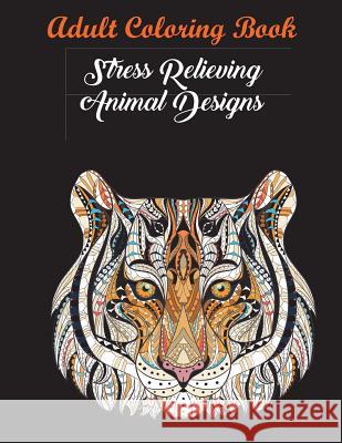 Best Motivational Adult Coloring Book With Stress Relieving Swirly Designs And Fun Animal Patterns Coloring Books for Adults Relaxation, Coloring Books, Coloring Books for Adults 9781945260070 Lawrence Gonzalez - książka