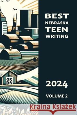 Best Nebraska Teen Writing 2024, Volume 2 Cat Clifford 9781942885931 Hastings College Press - książka