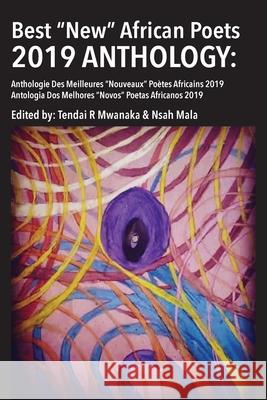 Best New African Poets 2019 Anthology Tendai Rinos Mwanaka Nsah Mala 9781779296108 Mwanaka Media and Publishing - książka