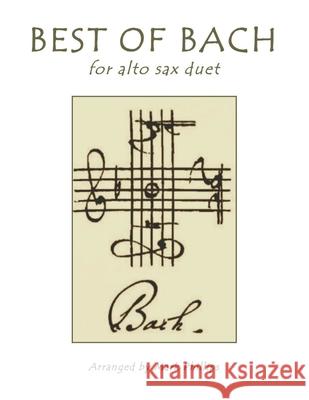 Best of Bach for Alto Sax Duet Mark Phillips Johann Sebastian Bach 9781661644970 Independently Published - książka