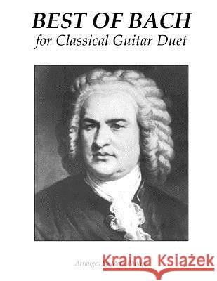 Best of Bach for Classical Guitar Duet Johann Sebastian Bach Mark Phillips 9781729737255 Createspace Independent Publishing Platform - książka