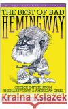 Best of Bad Hemingway: Vol 1: Choice Entries from the Harry's Bar & American Grill Imitation Hemingway Competition Harry's Bar &. American Grill 9780156118613 Harvest/HBJ Book