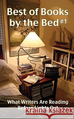 Best of Books by the Bed #1: What Writers Are Reading Before Lights Out Olsen Cheryl Olsen Eric 9780979589874 Brightcity Books - książka