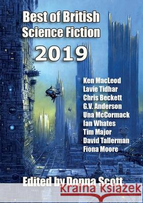 Best of British Science Fiction 2019 Ken MacLeod, Lavie Tidhar, Donna Scott 9781912950690 Newcon Press - książka