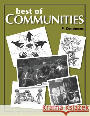 Best of Communities: V: Consensus Laird Schaub, Beatrice Briggs, Tim Hartnett, Ph.D., Chris Roth, Marty Klaif, Christopher Kindig 9781505410693 CreateSpace - książka