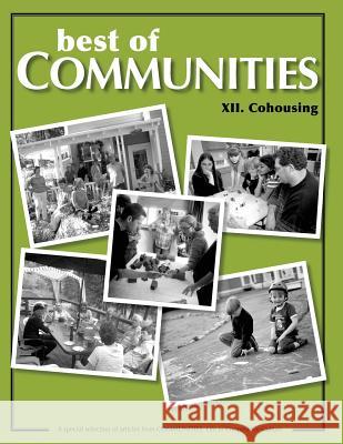 Best of Communities: XII: Cohousing Compilation Raines Cohen, Charles Durrett, Betsy Morris, Marty Klaif, Chris Roth, Christopher Kindig 9781505422313 CreateSpace - książka