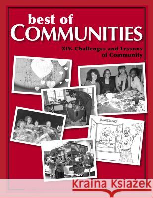 Best of Communities: XIV: Challenges and Lessons of Community Caroline Estes, Lois Arkin, Diana Leafe Christian, Chris Roth, Marty Klaif, Christopher Kindig 9781505422603 CreateSpace - książka