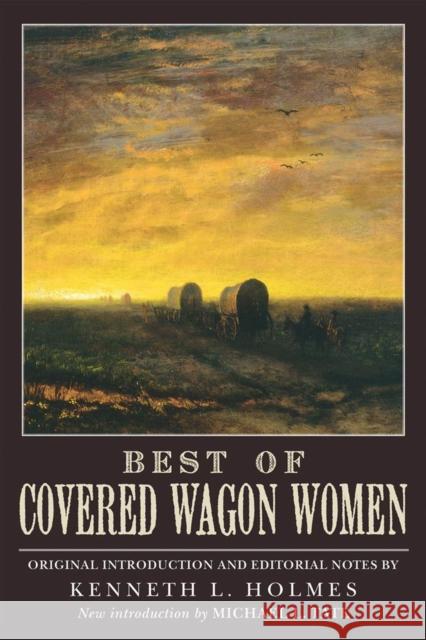 Best of Covered Wagon Women Kenneth L. Holmes 9780806139142 University of Oklahoma Press - książka