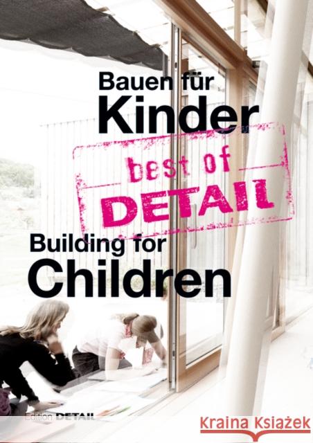best of DETAIL Bauen für Kinder / Building for Children : Highlights aus DETAIL Christian Schittich 9783955533106 Detail - książka