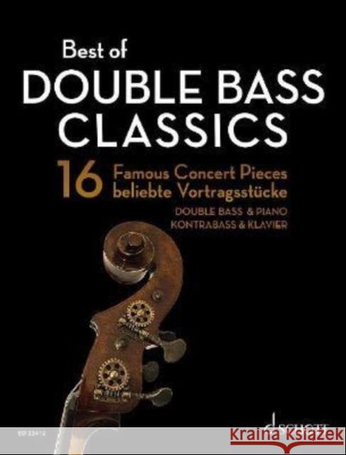 Best of Double Bass Classics: 16 Famous Concert Pieces for Double Bass and Piano Charlotte Mohrs 9783795723132 Schott Musik International GmbH & Co KG - książka