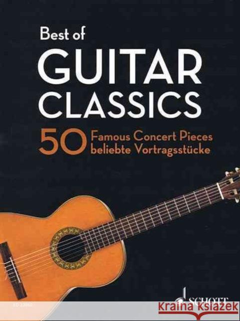 Best of Guitar Classics: 50 Famous Concert Pieces  9783795749729 Schott Musik International GmbH & Co KG - książka