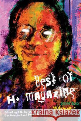 Best of H+ Magazine, Vol.1: 2008-2010 R. U. Sirius Ben Goertzel David Orban 9781496073310 Createspace - książka