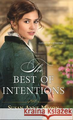 Best of Intentions Susan Anne Mason 9780764232046 Bethany House Publishers - książka