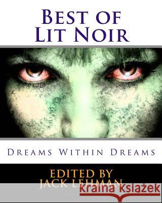 Best of Lit Noir: Dreams Within Dreams Jack Lehman 9781490356273 Createspace - książka