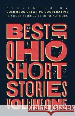 Best of Ohio Short Stories: Volume 1 Brad a. Pauquette 9780989064521 Columbus Creative Cooperative - książka