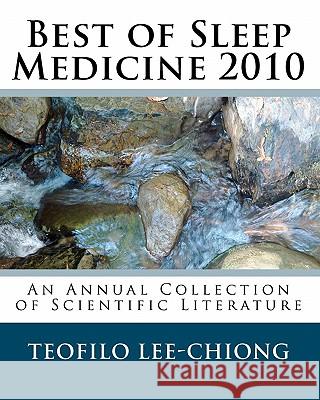 Best of Sleep Medicine 2010: An Annual Collection of Scientific Literature Teofilo, Jr. Lee-Chiong 9781451516012 Createspace - książka