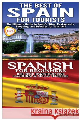 Best of Spain For Tourists & Spanish For Beginners Guides, Getaway 9781503001725 Createspace - książka