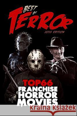 Best of Terror 2015: Top 66 Franchise Horror Movies Steve Hutchison, Creggan Daubeny, Katherine Canipe 9781515325376 Createspace Independent Publishing Platform - książka