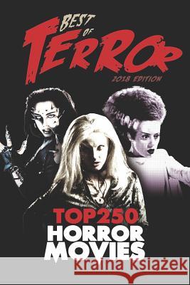 Best of Terror 2018: Top 250 Horror Movies Steve Hutchison 9781790974566 Independently Published - książka